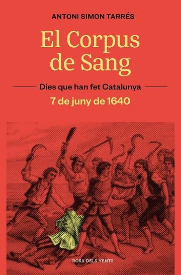 EL CORPUS DE SANG DIES QUE HAN FET CATALUNYA 7 DE JUNY DE 16 | 9788419259929 | ANTONI SIMON TARRES