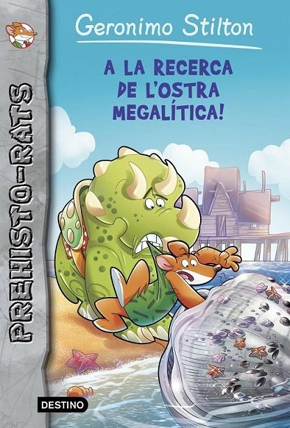 A LA RECERCA DE L'OSTRA MEGALITICA | 9788490579879 | GERONIMO STILTON