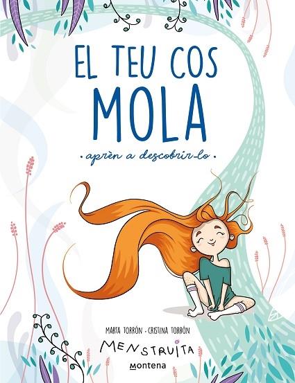 EL TEU COS MOLA    APREN A DESCOBRIR-LO | 9788419241672 | MARTA TORRON / CRISTINA TORRON / MENSTRUITA