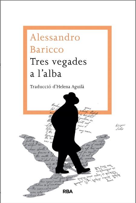 TRES VEGADES A L'ALBA | 9788482646442 | ALESSANDRO BARICCO