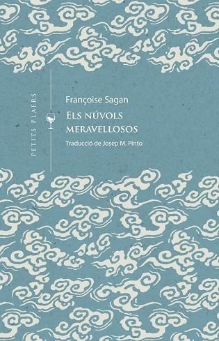 ELS NUVOLS MERAVELLOSOS | 9788419474452 | FRANÇOISE SAGAN