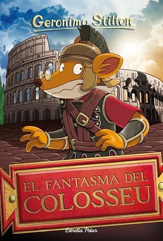 EL FANTASMA DEL COLOSSEU | 9788413890005 | GERONIMO STILTON