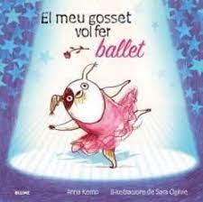 EL MEU GOSSET VOL FER BALLET | 9788419499462 | ANNA KEMP / SARA OGILVIE