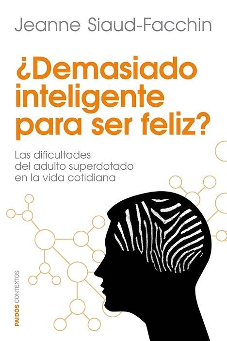 ¿DEMASIADO INTELIGENTE PARA SER FELIZ? | 9788449329760 | JEANNE SIAUD FACCHIN