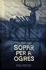 SOPAR PER A OGRES | 9788416547951 | MANUEL QUINTO GRANE