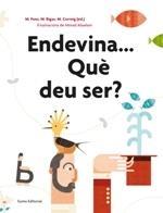 ENDEVINA... QUE DEU SER? | 9788497666084 | M. FONS / M. BIGAS / M. CORREIG (ED)