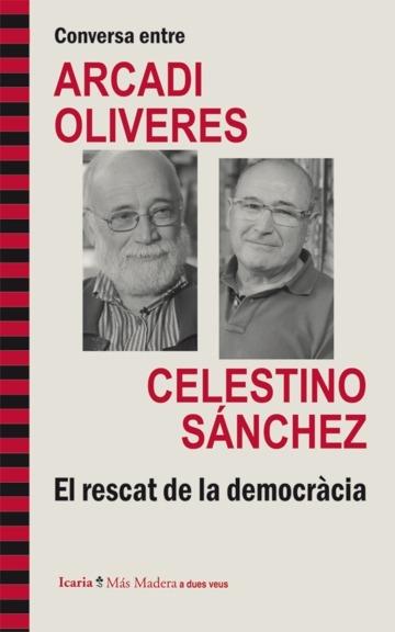 EL RESCAT DE LA DEMOCRACIA | 9788498885279 | ARCADI OLIVERES - CELESTINO SANCHEZ