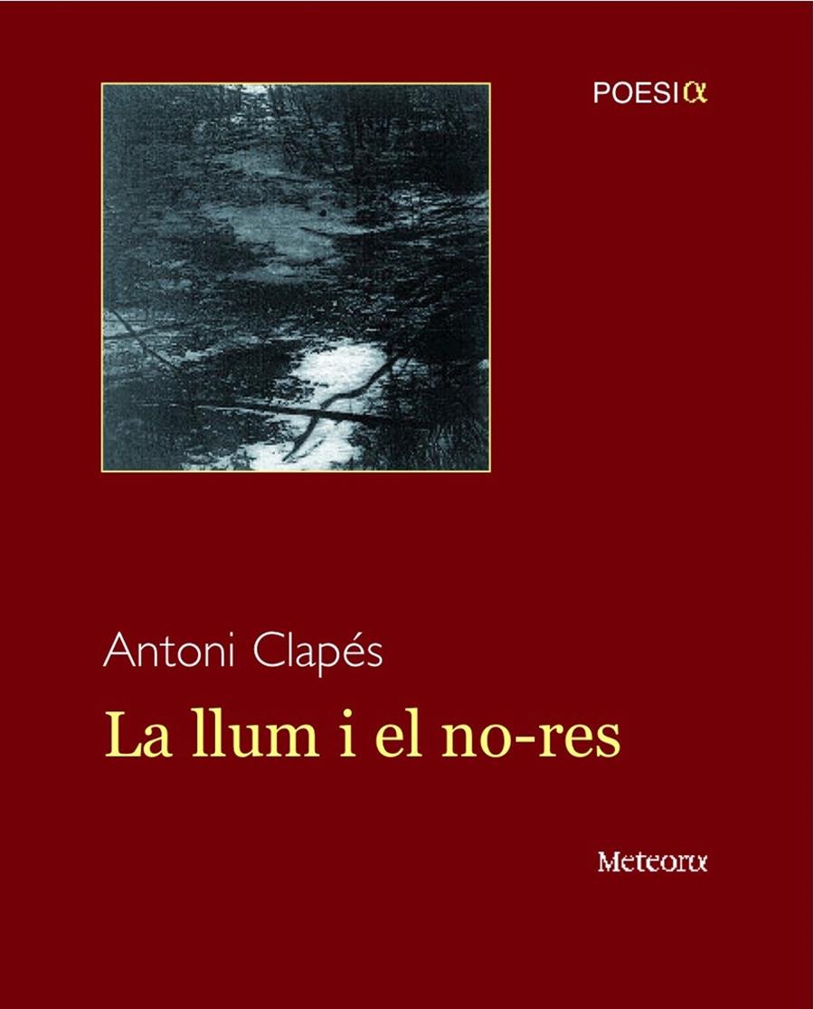 LA LLUM I EL NO-RES | 9788495623881 | ANTONI CLAPES