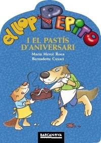 EL LLOP PEPITO I EL PASTIS D'ANIVERSARI | 9788448928292 | MARIA MERCE ROCA / BERNADETTE CUXART