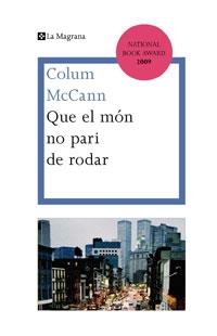 QUE EL MÓN NO PARI DE RODAR | 9788474106855 | COLUM MCCANN