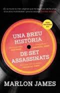 UNA BREU HISTORIA DE SET ASSASSINATS | 9788490266083 | MARLON JAMES