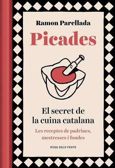 PICADES  EL SECRET DE LA CUINA CATALANA | 9788417909390 | RAMON PARELLADA