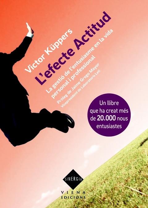 L'EFECTE ACTITUD. LA GESTIO DE L'ENTUSIASME EN LA VIDA PERSO | 9788483307052 | VICTOR KUPPERS