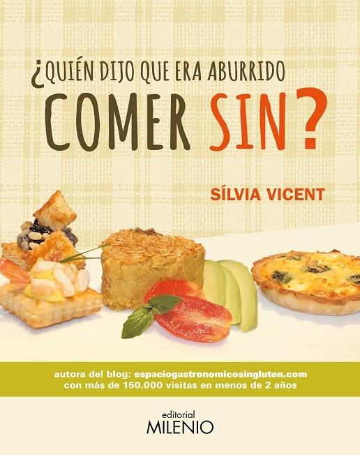 QUIN DIJO QUE ERA ABURRIDO COMER SIN? | 9788497437554 | SILVIA VICENT