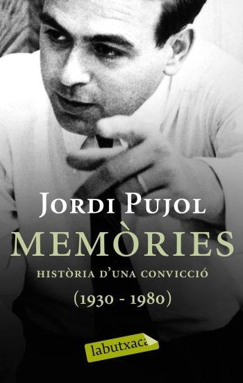 MEMÒRIES. HISTÒRIA D'UNA CONVICCIÓ (1930-1980) | 9788499300481 | JORDI PUJOL