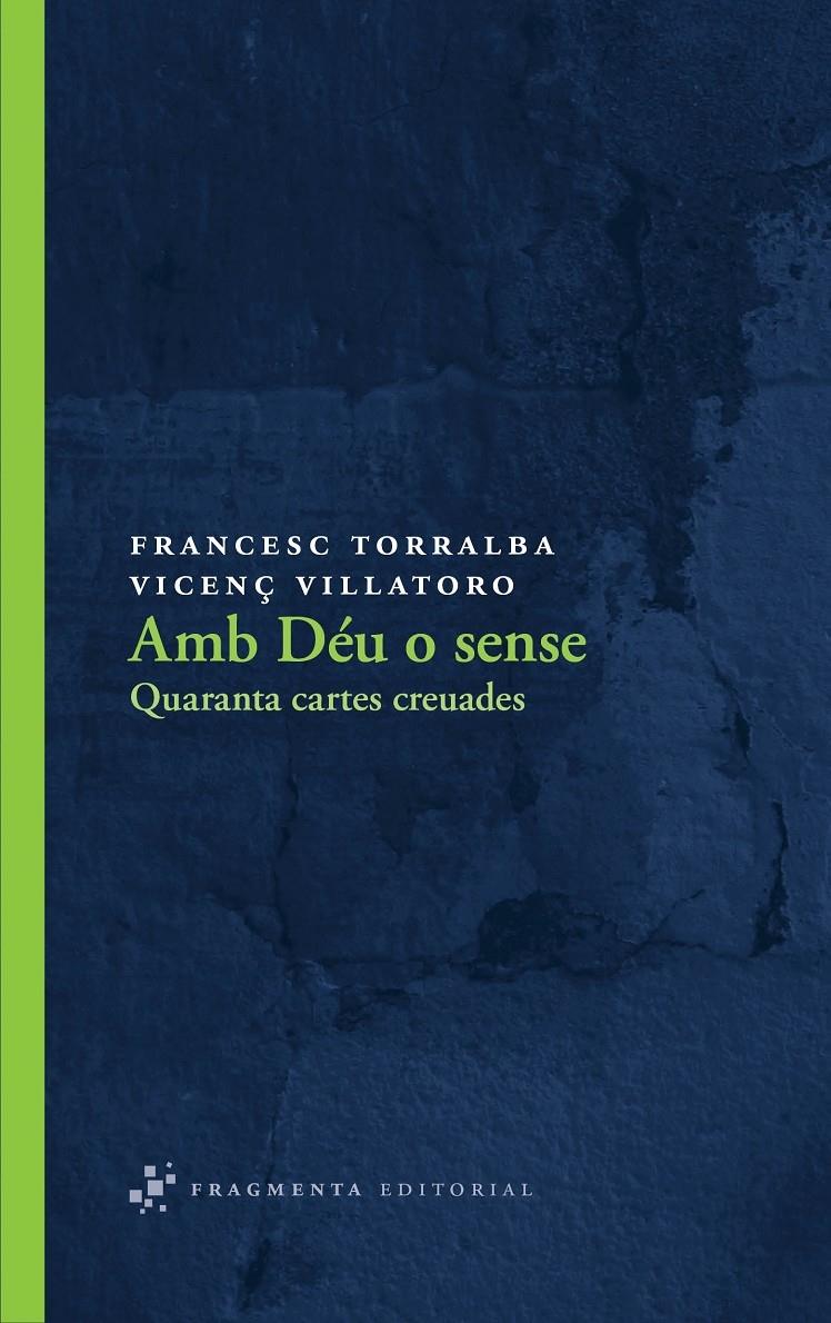 AMB DEU O SENSE. QUARANTA CARTES CREUADES | 9788492416547 | FRANCESC TORRALBA / VICENÇ VILLATORO