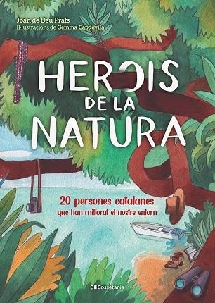 HEROIS DE LA NATURA | 9788413560816 | JOAN DDE DEU PRATS