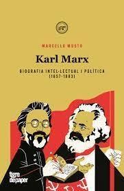 KARL MARX   BIOGRAFIA INTEL·LECTUAL I POLITICA (1857-1883) | 9788418705564 | MARCELLO MUSTO