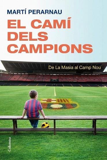 EL CAMI DELS CAMPIONS | 9788466413794 | MARTI PERARNAU