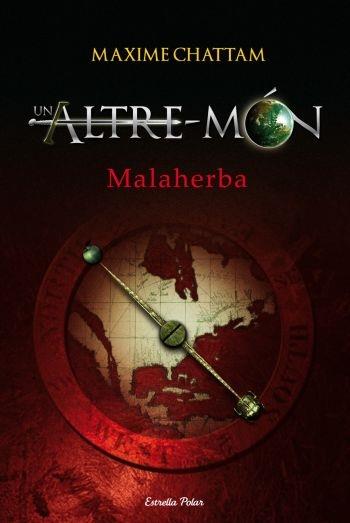 UN ALTRE MON. MALAHERBA | 9788492671427 | MAXIME CHATTAM