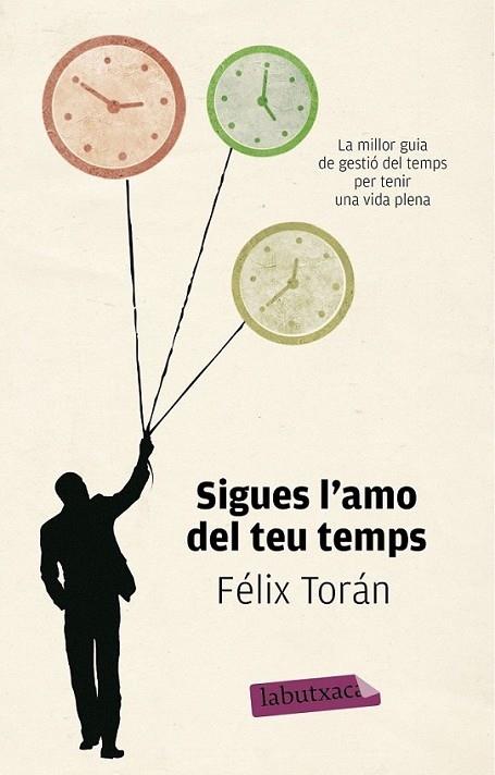 SIGUES L'AMO DEL TEU TEMPS | 9788499307084 | FELIX TORAN