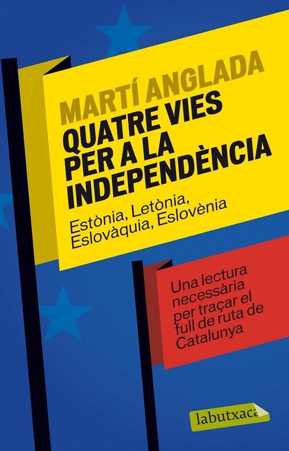 QUATRE VIES PER A LA INDEPENDENCIA | 9788499307886 | MARTI ANGLADA