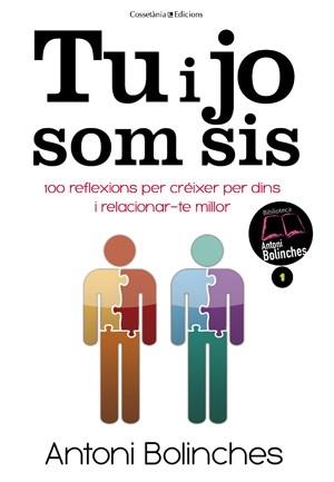 TU I JO SOM SIS 100 REFLEXIONS PER CREIXER PER DINS ... | 9788415456483 | ANTONI BOLINCHES