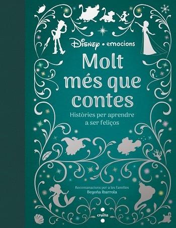 MOLT MES QUE CONTES    HISTORIES PER APRENDRE A SER FELIÇOS | 9788491824596 | DISNEY   RECOMANACIO FAMILIES BEGOÑA IBARROLA