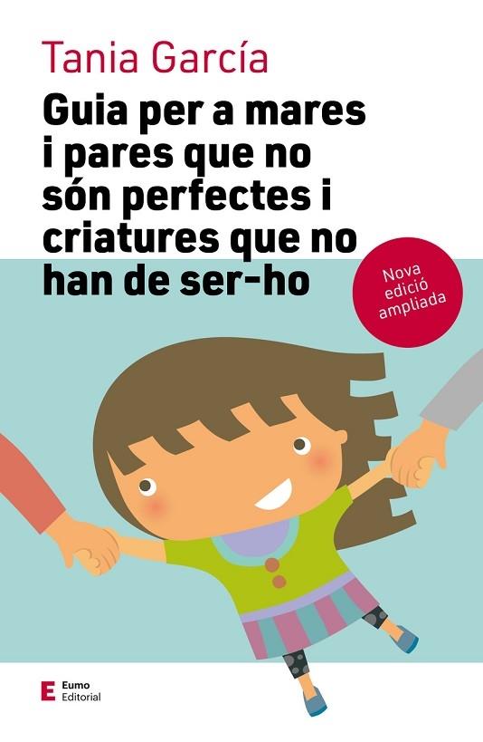 GUIA PER A MARES I PARES QUE NO SON PERFECTES I CRIATURES QU | 9788497666725 | TANIA GARCIA