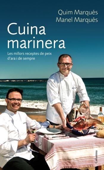 CUINA MARINERA. LES MILLORS RECEPTES DE PEIX D'ARA I DE SEMP | 9788466412339 | QUIM MARQUES / MANEL MARQUES