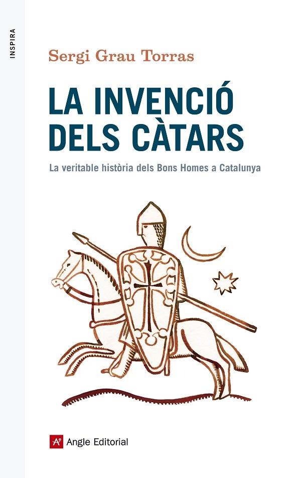 LA INVENCIO DELS CATARS LA VERITABLE HISTORIA DELS BONS HOME | 9788416139873 | SERGI GRAU TORRAS