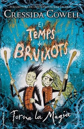 EL TEMPS DELS BRUIXOTS   TORNA LA MAGIA | 9788417167011 | CRESSIDA COWELL