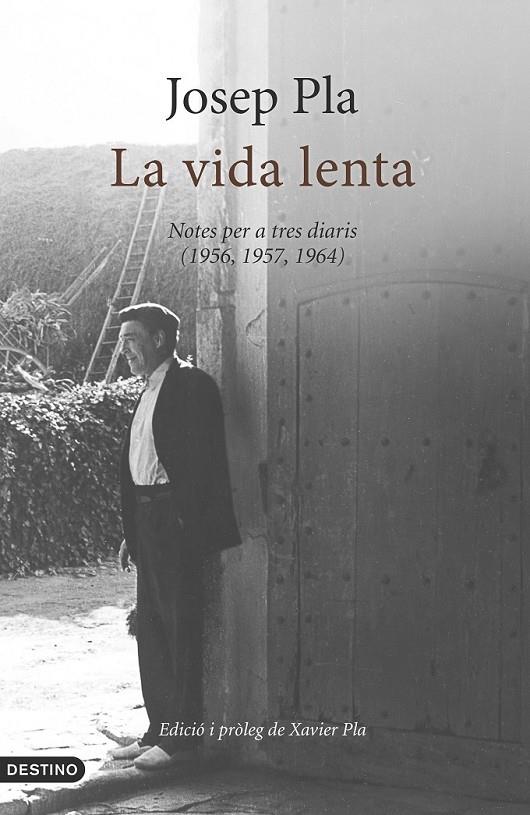 LA VIDA LENTA NOTES PER A TRES DIARIS (1956, 1957, 1964) | 9788497102520 | JOSEP PLA