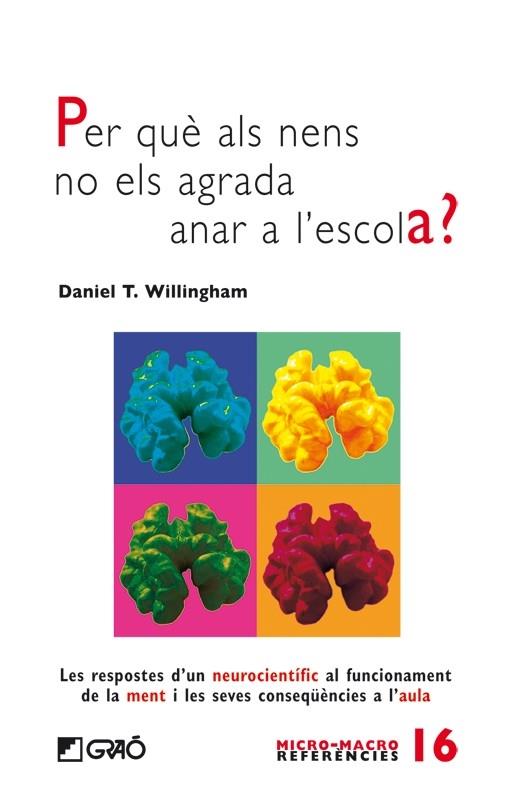 PER QUE ALS NENS NO ELS AGRADA ANAR A L'ESCOLA? | 9788499803708 | DANIEL T. WILLINGHAM