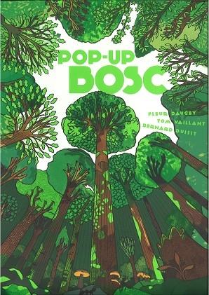 BOSC POP-UP | 9788447947928 | FLEUR DAUGEY / TOM VAILLANT / BERNARD DUISIT