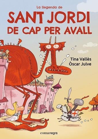 LA LLEGENDA DE SANT JORDI DE CAP PER AVALL | 9788419590985 | TINA VALLES / OSCAR JULVE