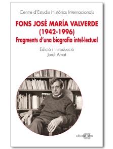 FONS JOSE MARIA VALVERDE (1942-1996) FRAGMENTS D'UNA BIOGRAF | 9788492542420 | JORDI AMAT (EDICIO I INTRODUCCIO)