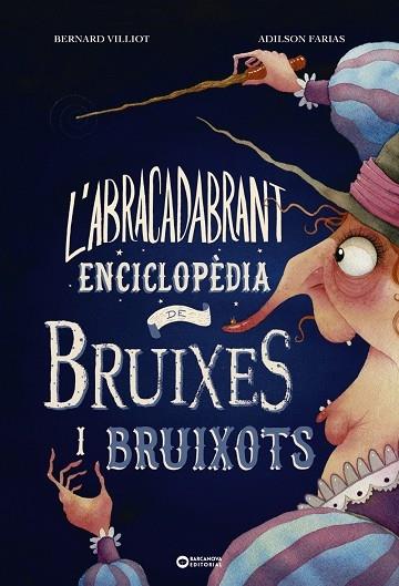 L'ABRACADABRANT ENCICLOPEDIA DE BRUIXES I BRUIXOTS | 9788448953997 | BERNARD VILLIOT / ADILSON FARIAS