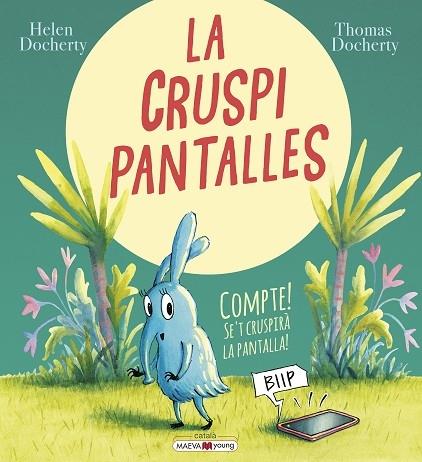 LA CRUSPI PANATALLES  COMPTE! SE'T CRUSPIRA LA PANTALLA! | 9788418184574 | HELEN DOCHERTY / THOMAS DOCHERTY