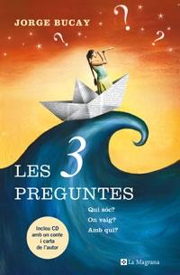 LES 3 PREGUNTES QUI SÓC? ON VAIG? AMB QUI? | 9788498671254 | JORGE BUCAY