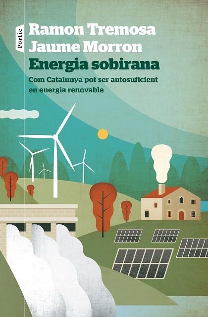 ENERGIA SOBIRANA   COM CATALUNYA POT SER UTODUFICIENT | 9788498095258 | RAMON TREMOSA / JAUME MORRON