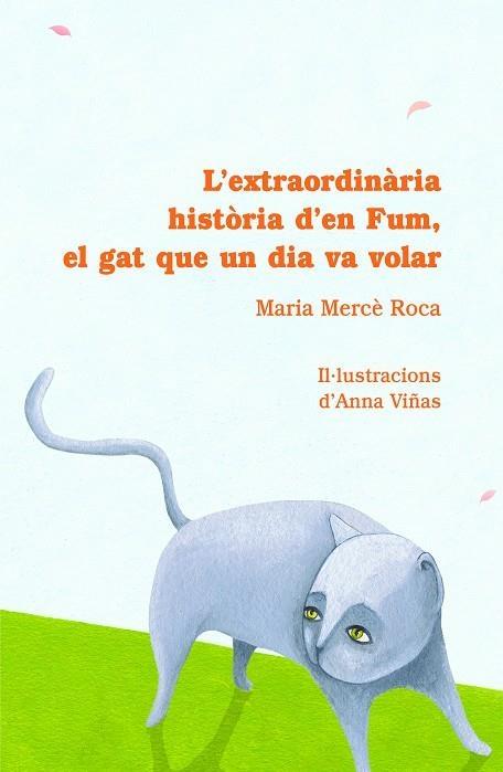 L'EXTRAORDINARIA HISTORIA D'EN FUM, EL GAT QUE UN DIA VA VOL | 9788493716226 | MARIA MERCÈ ROCA