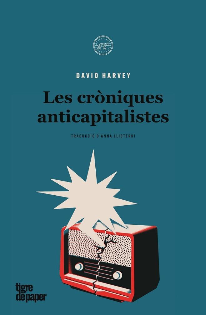 LES CRONIQUES ANTICAPITALISTES | 9788418705373 | DAVID HARVEY