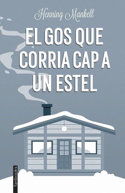 EL GOS QUE CORRIA CAP A UN ESTEL | 9788419150189 | HENNING MANKELL