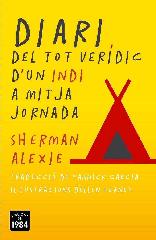 DIARI DEL TOT VERIDIC D'UN INDI A MITJA JORNADA | 9788415835387 | SHERMAN ALEXIE