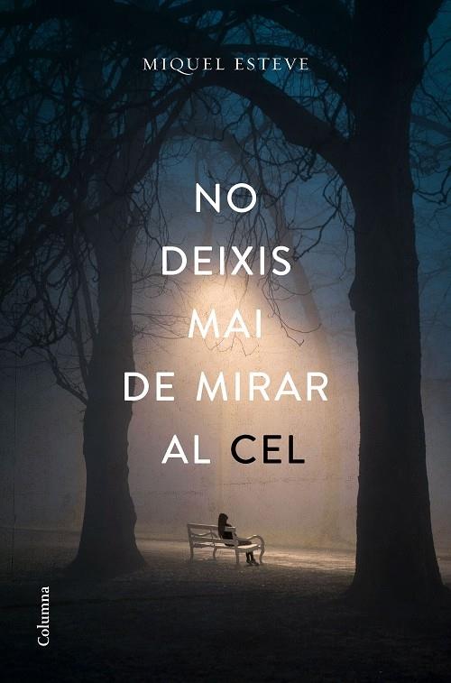 NO DEIXIS MAI DE MIRAR AL CEL | 9788466423373 | MIQUEL ESTEVE