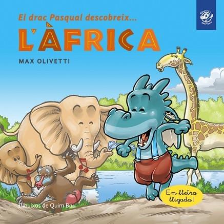 EL DRAC PASQUAL DESCOBREIX L'AFRICA | 9788493414696 | MAX OLIVETTI