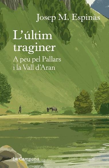 L'ULTIM TRAGINER   A PEU PEL PALLARS I LA VALL D'ARAN | 9788418226274 | JOSEP M. ESPINAS