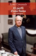 EL PERFIL D'UNA FLAMA. UNA AUTOBIOGRAFIA | 9788497913225 | ROMÀ COMAMALA