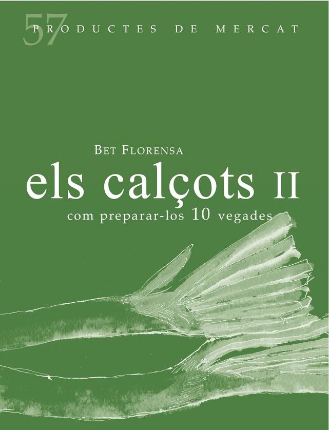 ELS CALÇOTS II COM PRREPARAR-LOS 10 VEGADES | 9788494611230 | BET FLORENSA